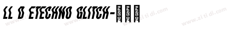 LL D Etechno Glitch字体转换